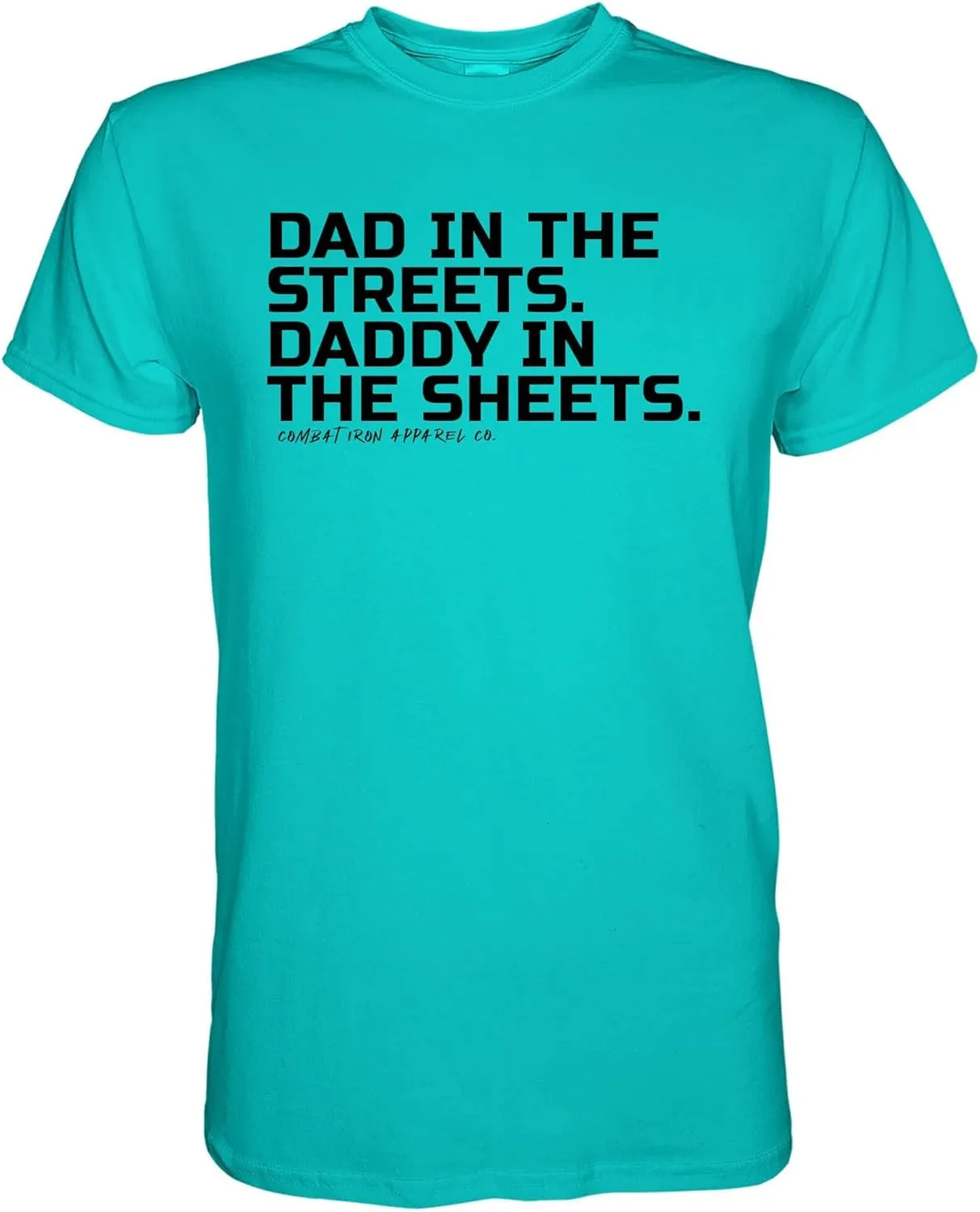 Combat Iron Men's Graphic T-Shirt | Dad in The Street, Daddy in The Sheets | Cotton-Poly Blend